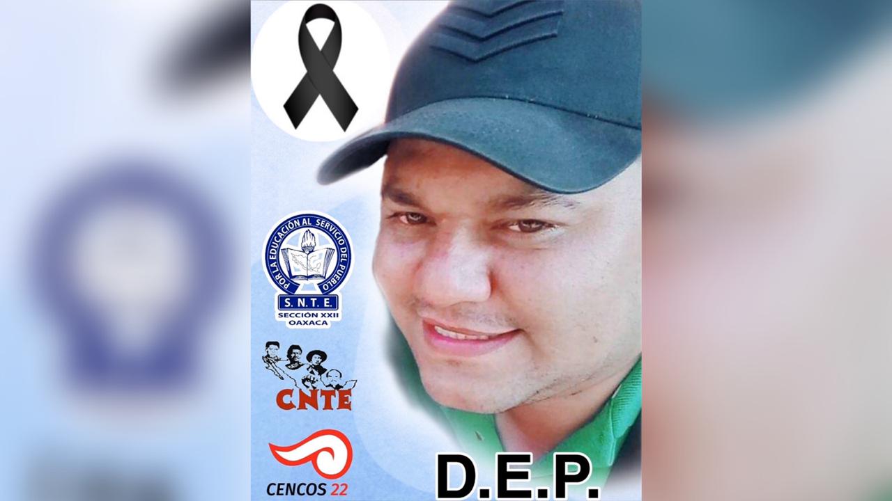 Ejecutan a maestro de la sección 22 en el Istmo, Oaxaca