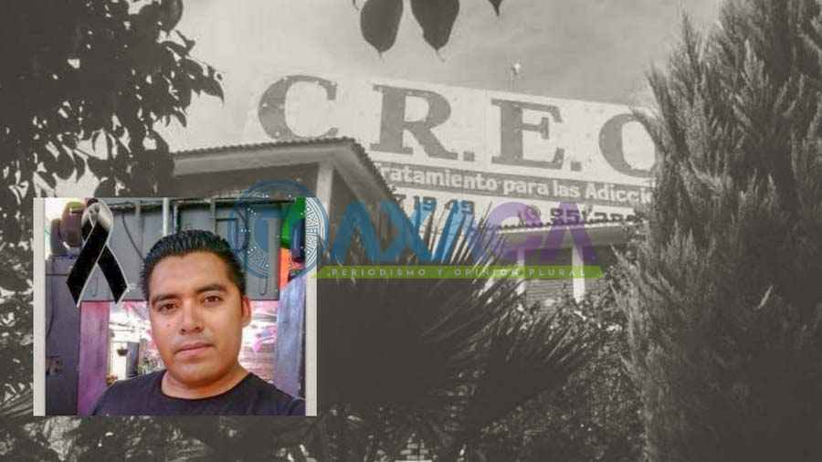 Muere al interior del anexo CREO; familia denuncia homicidio, Oaxaca