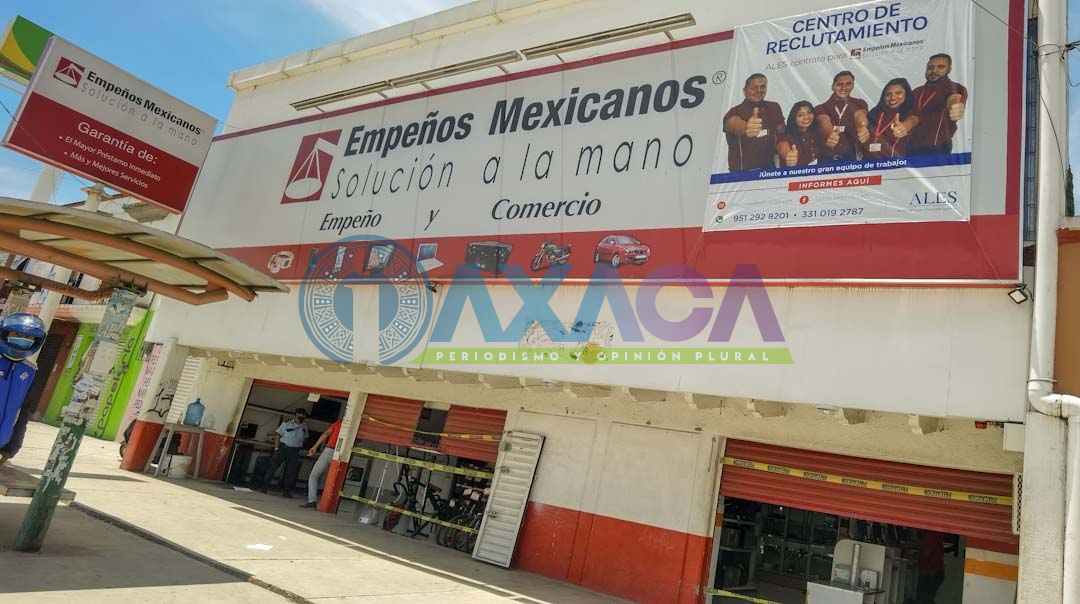Con armas de fuego asaltan “Empeños Mexicanos” del Rosario, Oaxaca