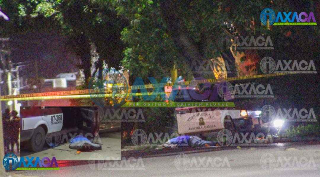 Identifican a taxista y acompañante ejecutados en Calzada Madero, Oaxaca