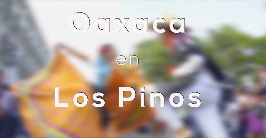 Oaxaca se presentará en el museo de Los Pinos de la CDMX