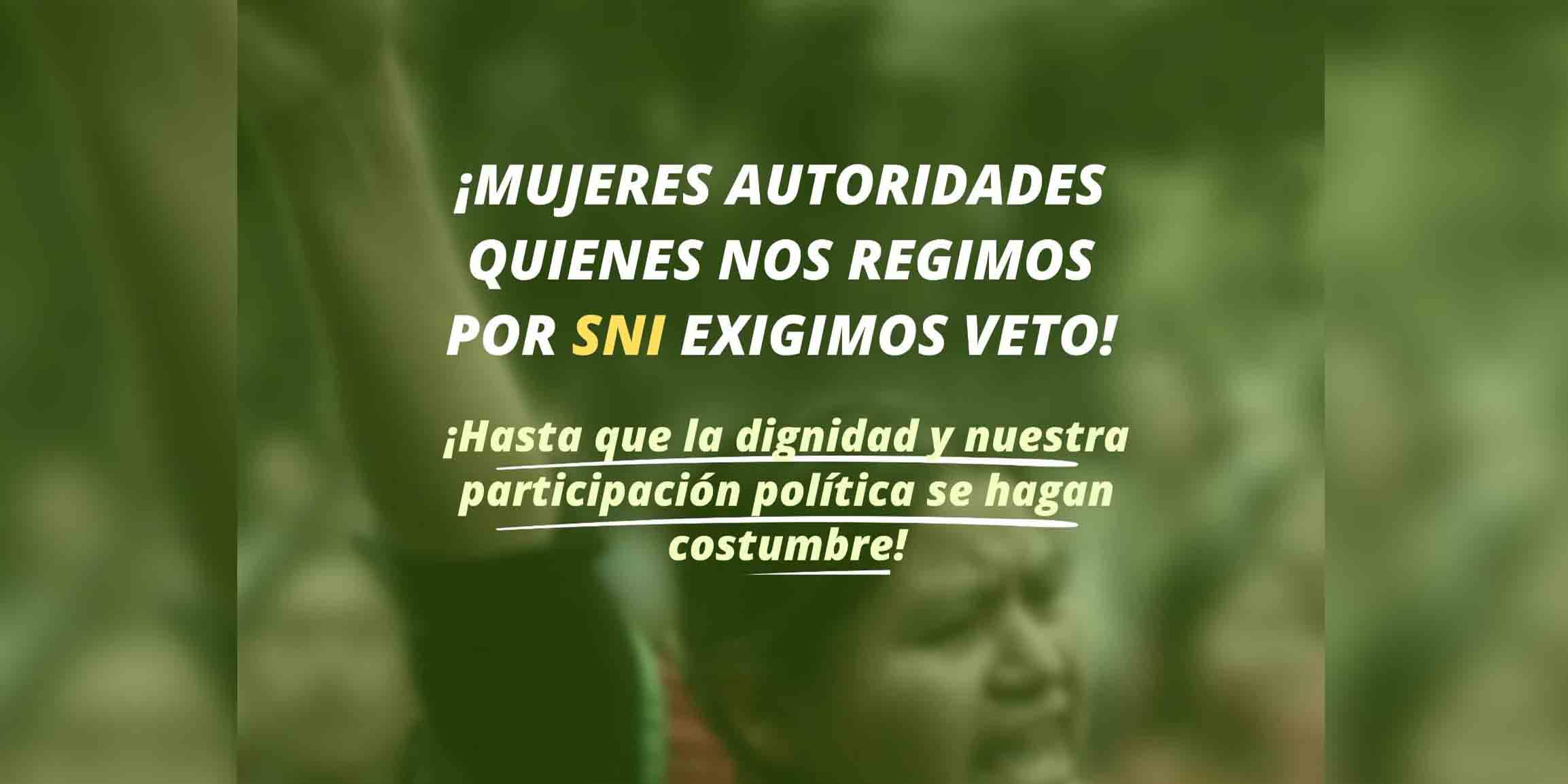 Mujeres Autoridades que se rigen bajo SNI exigen veto en contra de la modificación del Transitorio Tercero al Decreto 1511